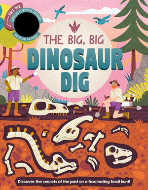 The Big, Big Dinosaur Dig: Discover Secrets of the Past with Interactive HeatReveal Patches to Find Fossils,New