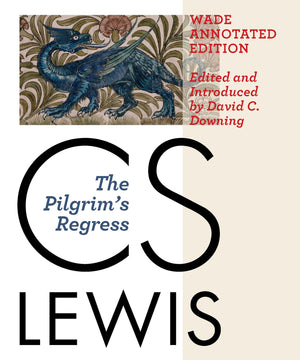 The Pilgrim'S Regress, Wade Annotated Edition,New