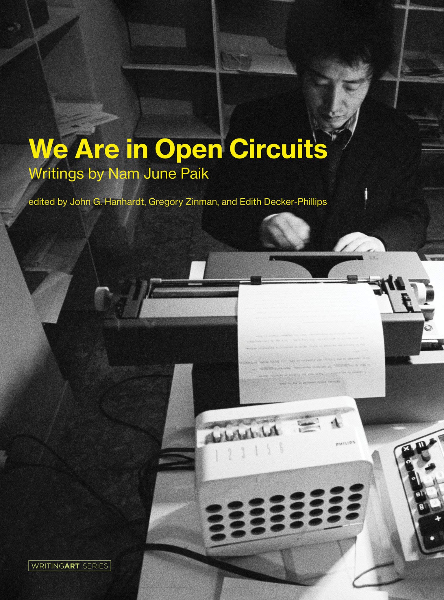 We Are in Open Circuits: Writings by Nam June Paik (Writing Art),Used