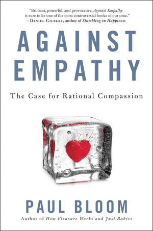 Against Empathy: The Case For Rational Compassion,Used