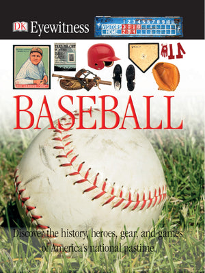 DK Eyewitness Books: Baseball: Discover the History, Heroes, Gear, and Games of America's National Pastime,Used