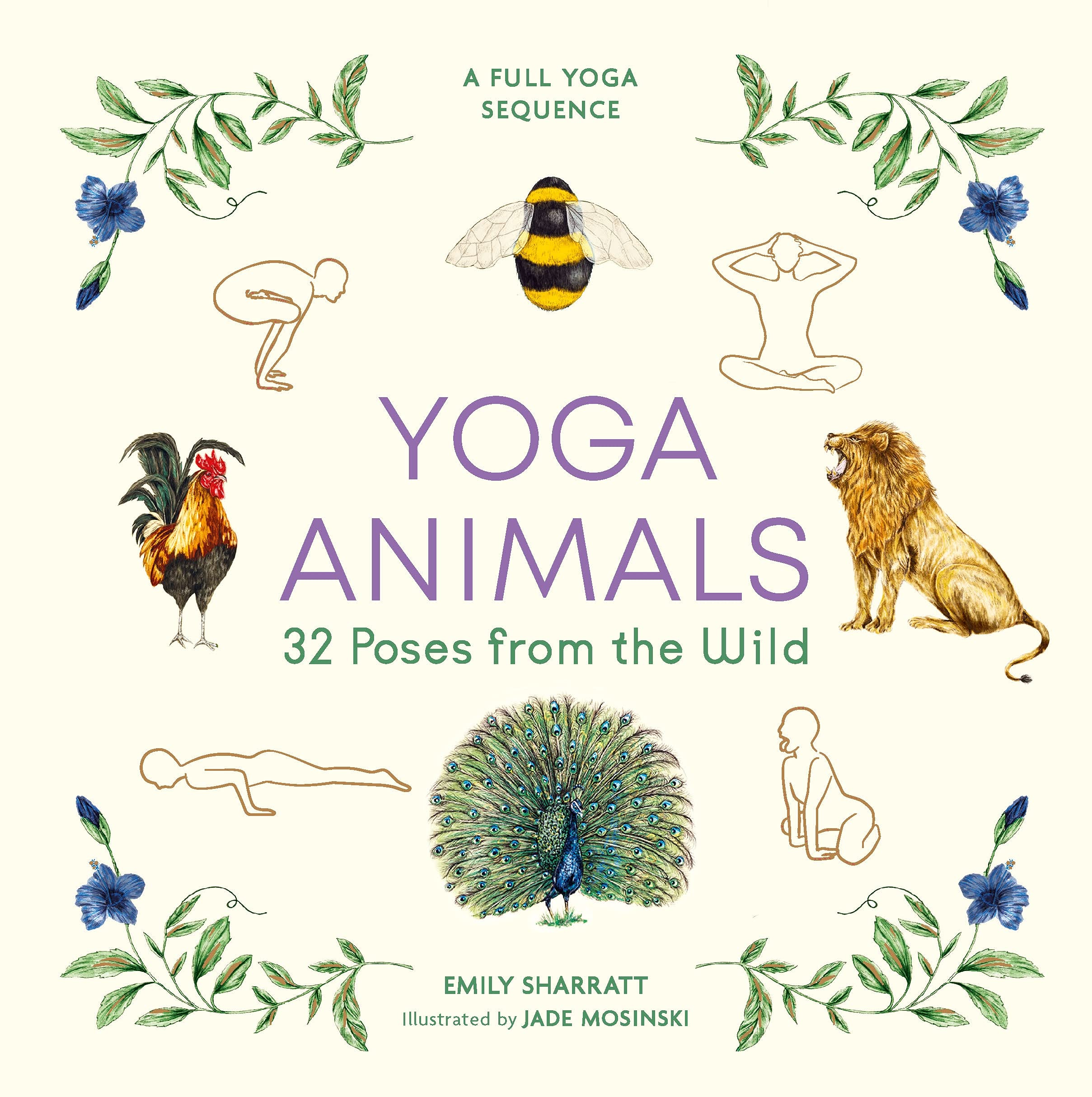 Yoga Animals: 32 Poses From The Wild
