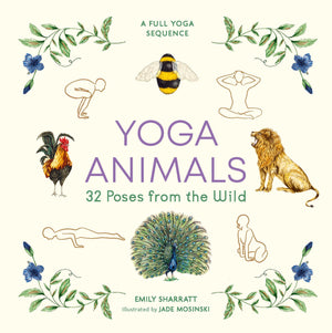 Yoga Animals: 32 Poses From The Wild
