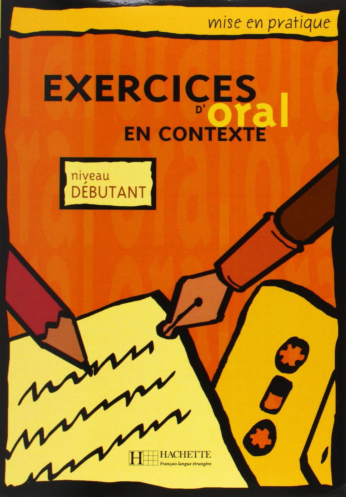 Mise En Pratique Oral  Debutant Livre de L'Eleve (French Edition),Used