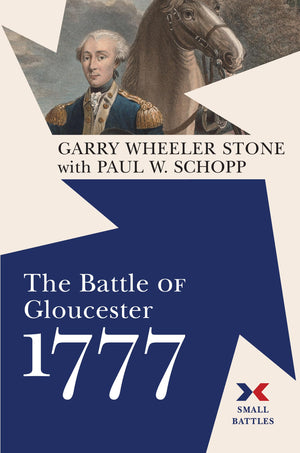 The Battle Of Gloucester, 1777 (Small Battles)