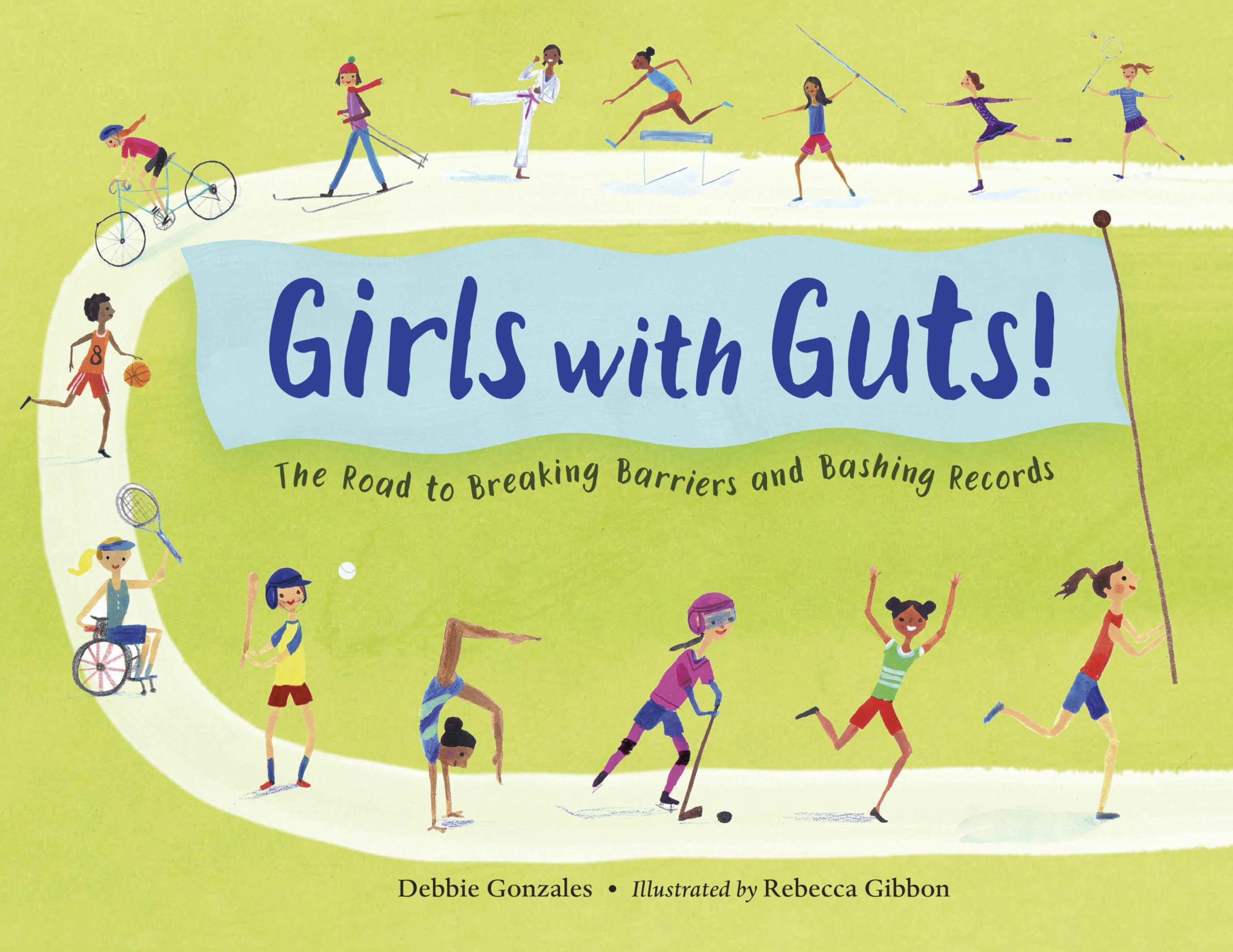 Girls With Guts!: The Road To Breaking Barriers And Bashing Records