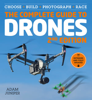 The Complete Guide to Drones, Extended and Fully Updated 2nd Edition: Choose, Build, Photograph, Race,Used