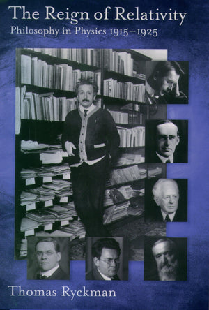 The Reign of Relativity: Philosophy in Physics 19151925 (Oxford Studies in Philosophy of Science),Used