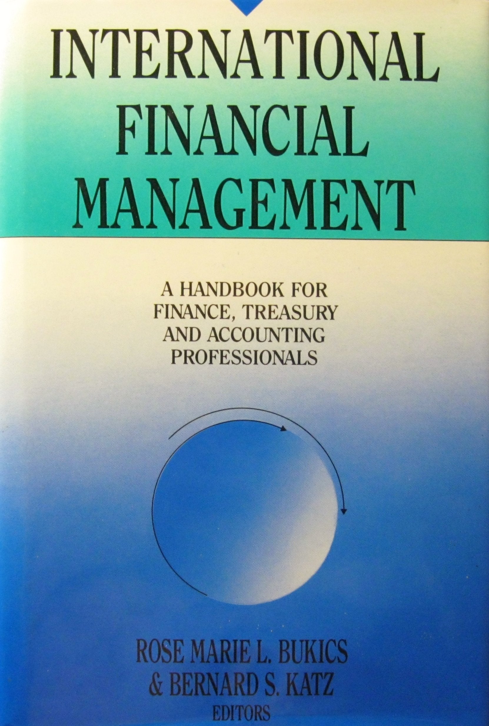 International Financial Management: A Handbook for Finance, Treasury and Accounting Professionals,Used