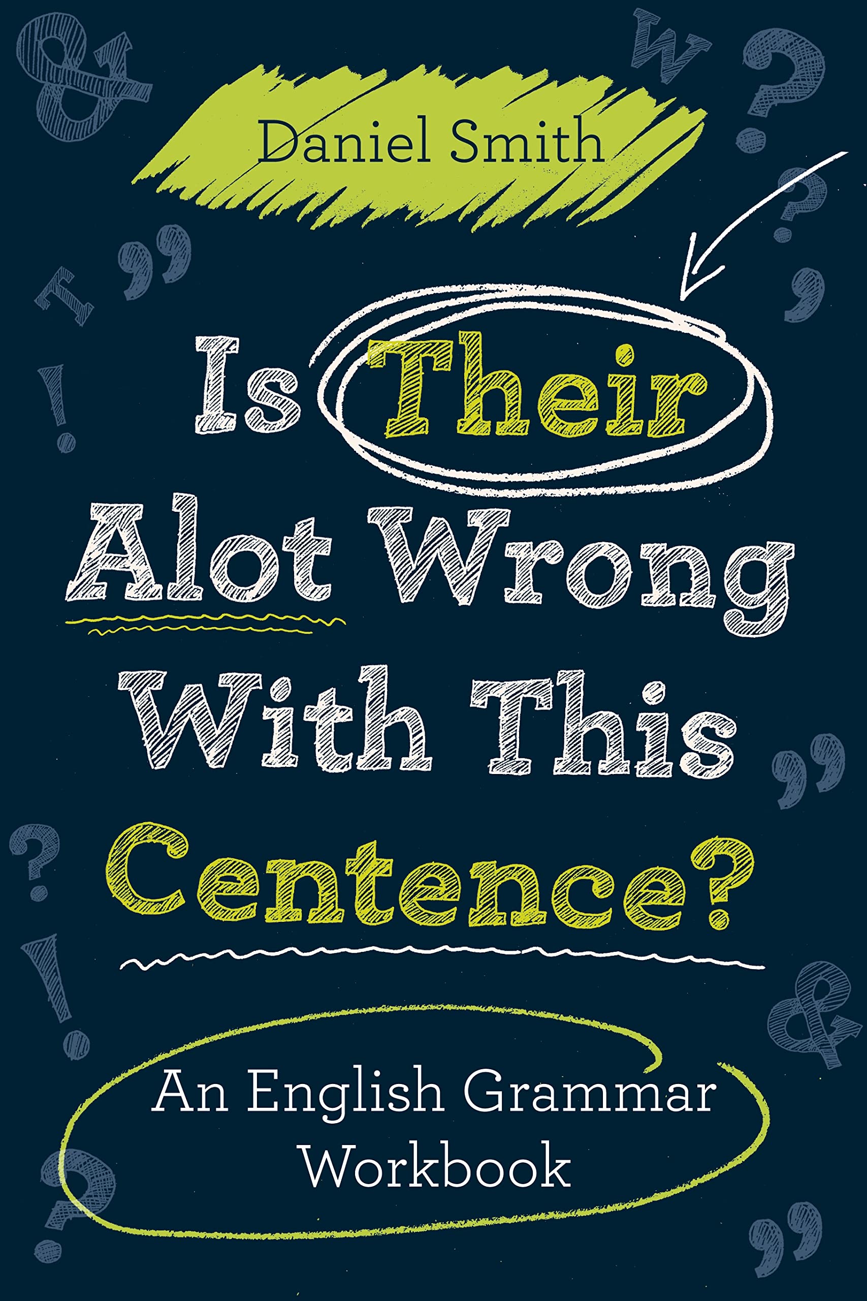 Is Their Alot Wrong With This Centence?: An English Grammar Workbook,Used