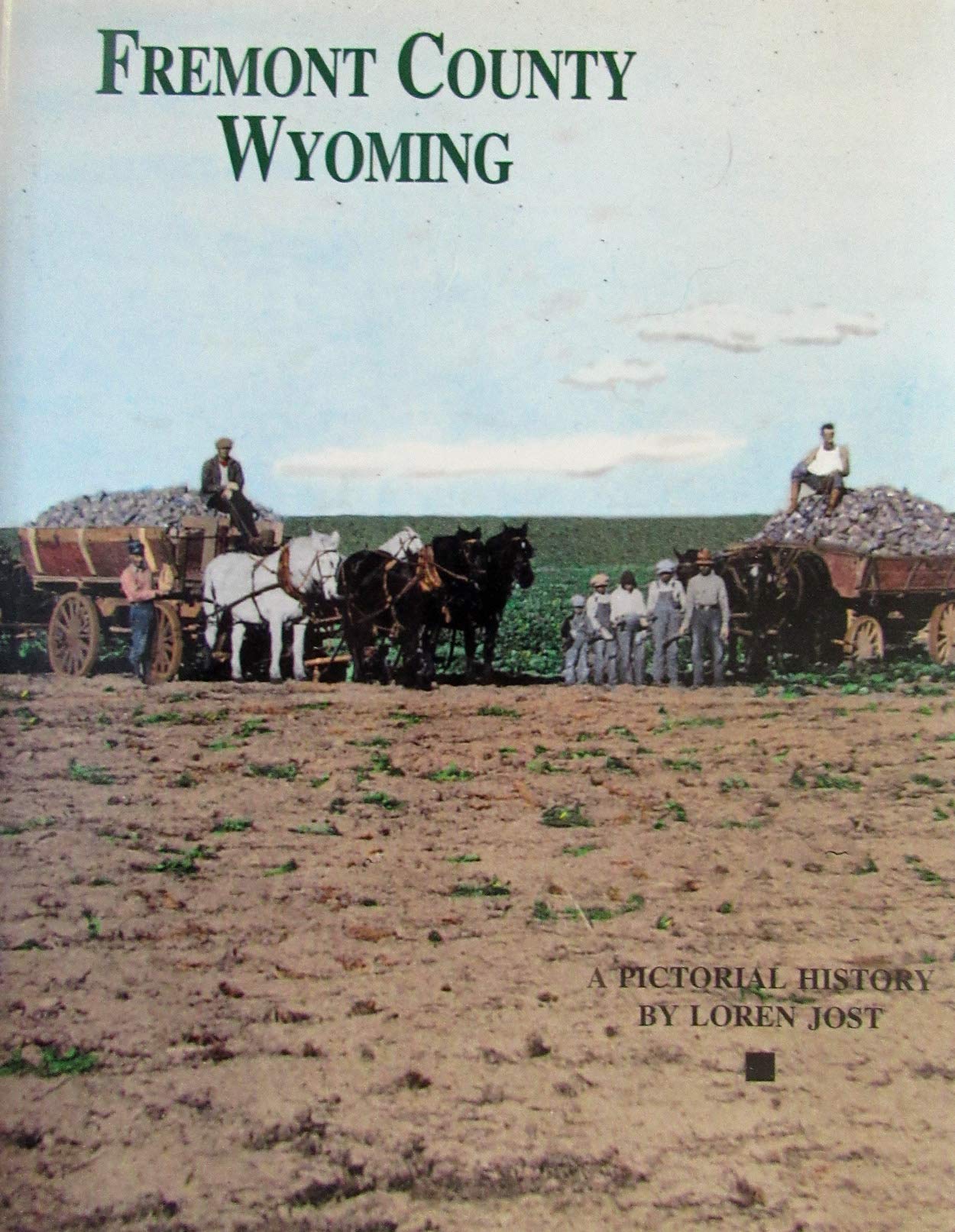 Fremont County, Wyoming: A Pictorial History,Used