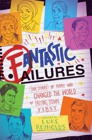 Fantastic Failures: True Stories of People Who Changed the World by Falling Down First,Used
