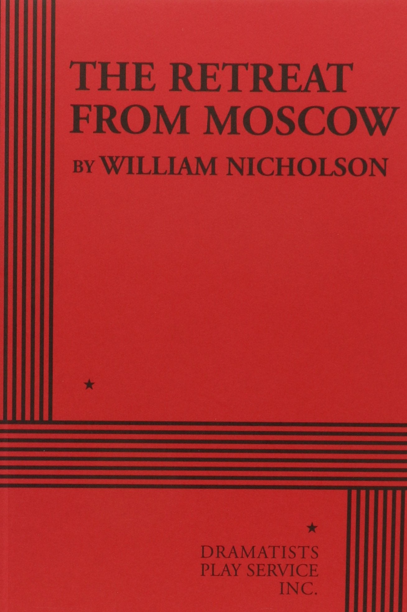The Retreat From Moscow (Acting Edition For Theater Productions),New