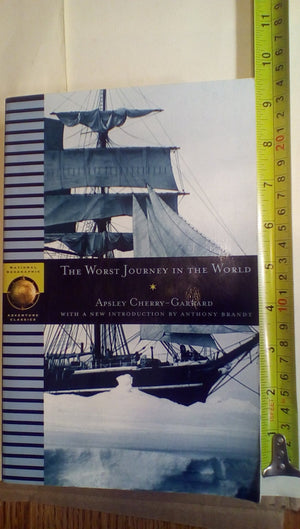 The Worst Journey In The World (Ng Adventure Classics),New