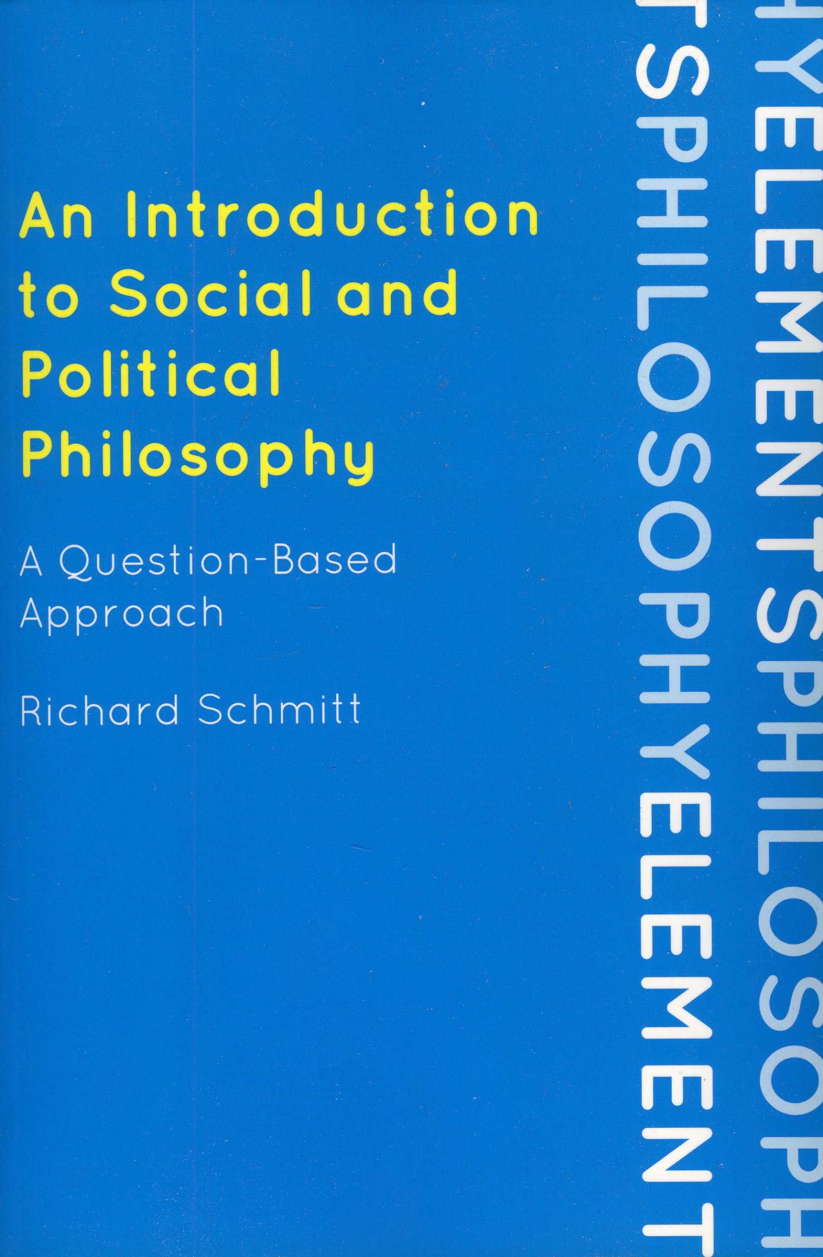 An Introduction to Social and Political Philosophy: A QuestionBased Approach (Elements of Philosophy),Used
