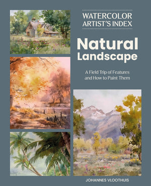 Watercolor ArtistS Index Of The Natural Landscape: A Field Trip Of Features And How To Paint Them