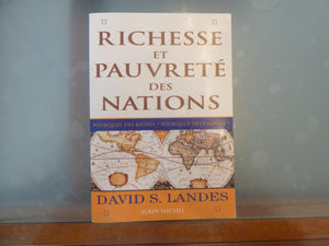 Richesse Et Pauvret Des Nations: Pourquoi Des Riches ? Pourquoi Des Pauvres ?