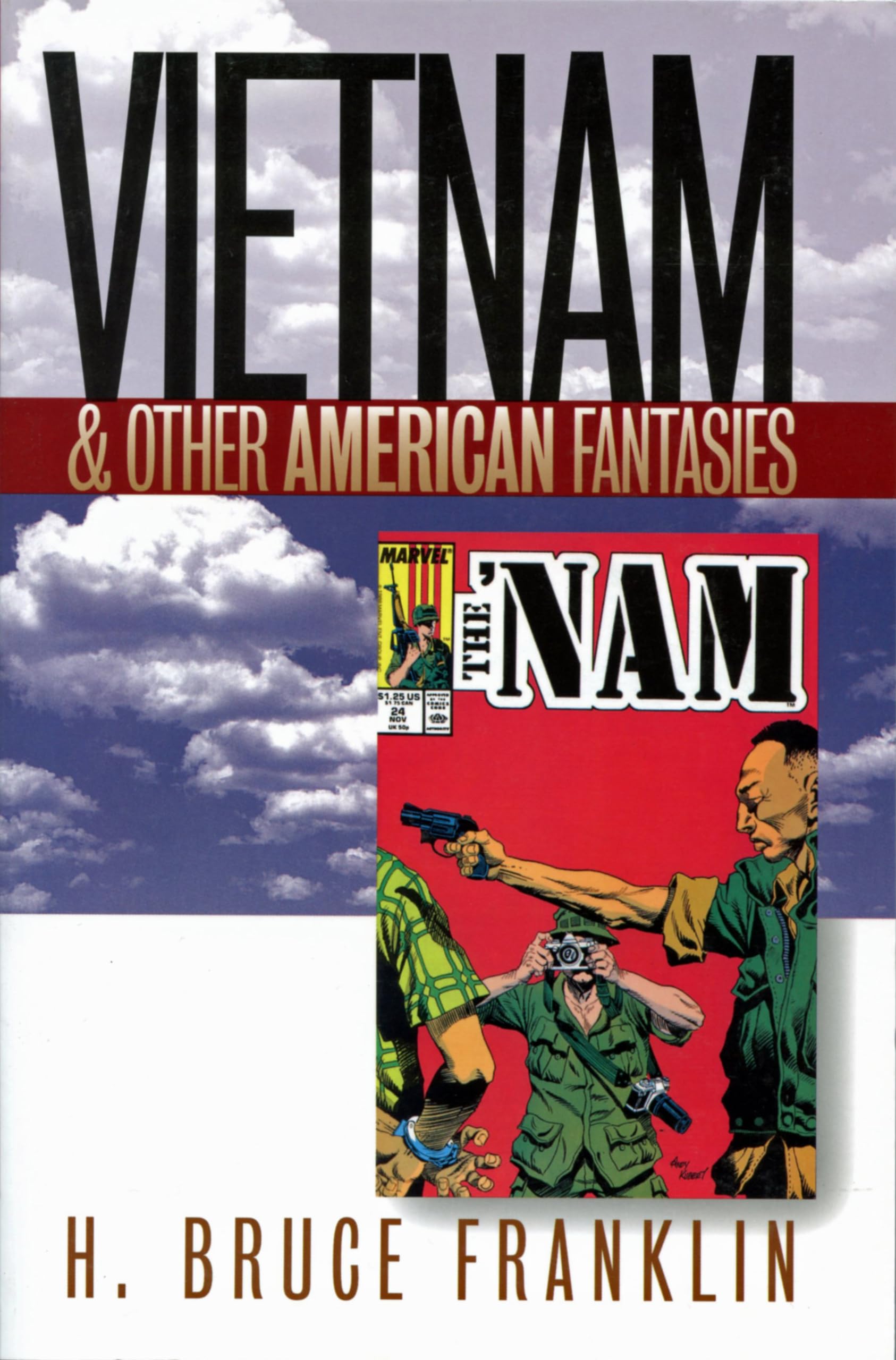 Vietnam And Other American Fantasies (Culture, Politics, And The Cold War)