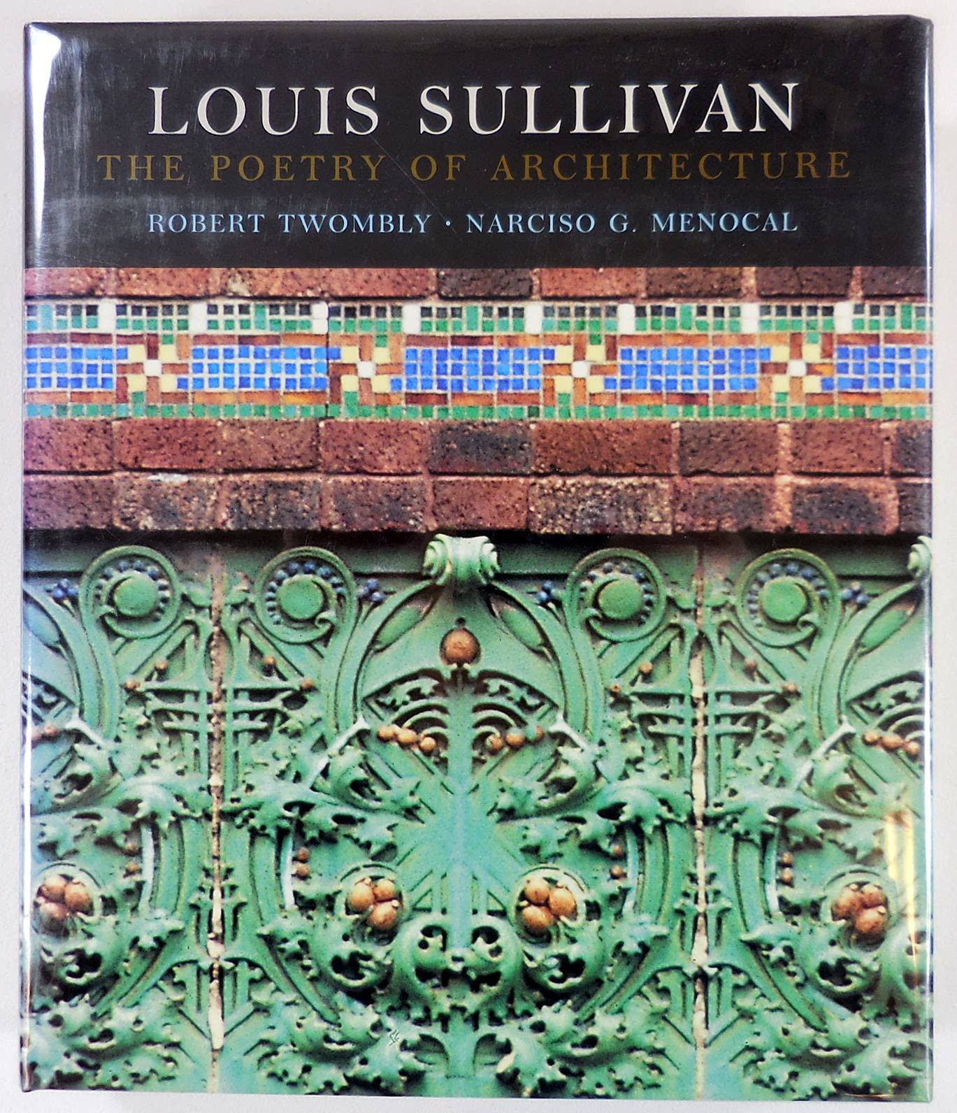 Louis Sullivan: The Poetry of Architecture,New