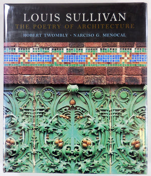Louis Sullivan: The Poetry of Architecture,New