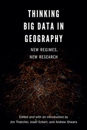 Thinking Big Data In Geography: New Regimes, New Research,Used