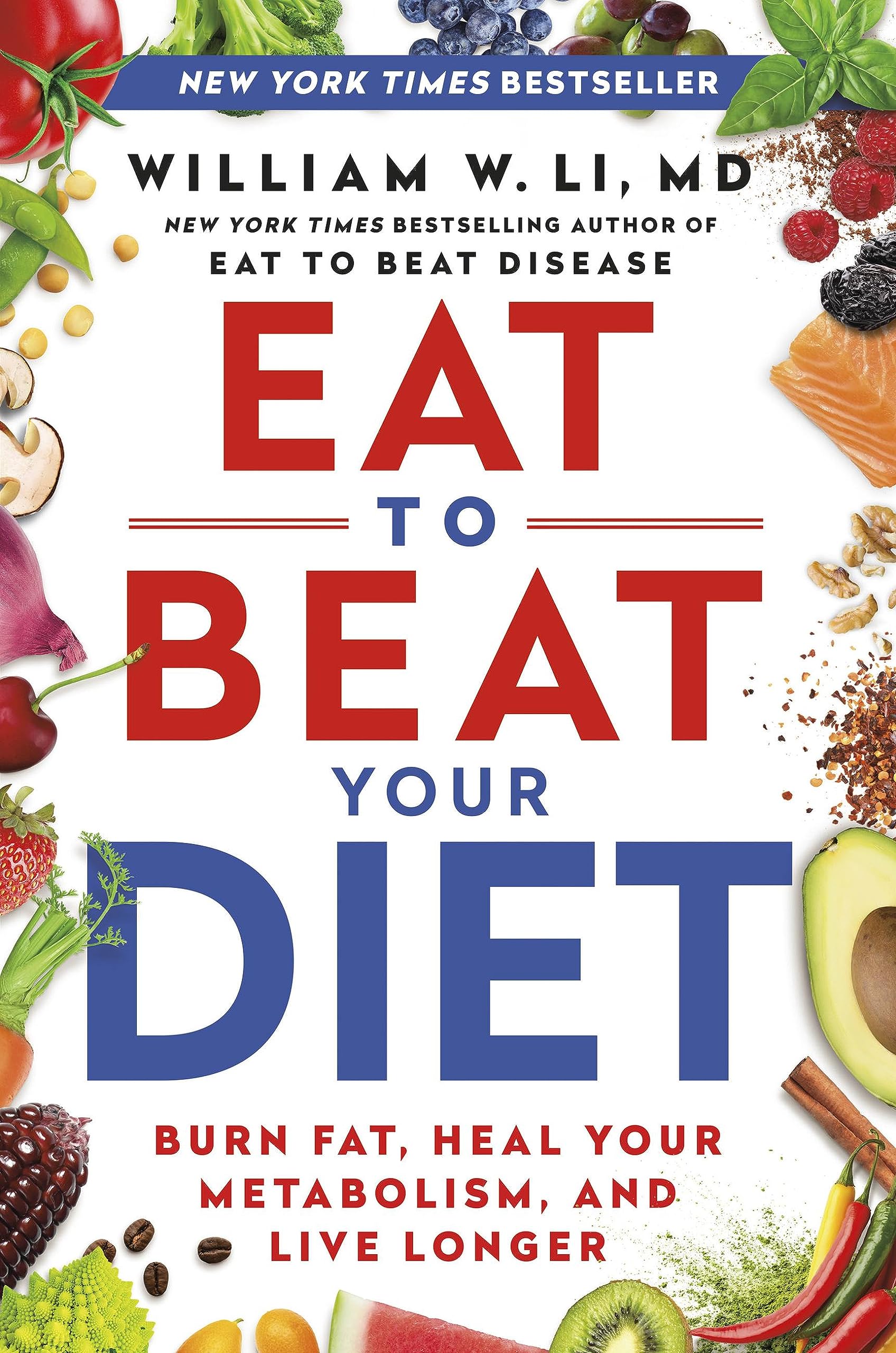Eat to Beat Your Diet: Burn Fat, Heal Your Metabolism, and Live Longer,New