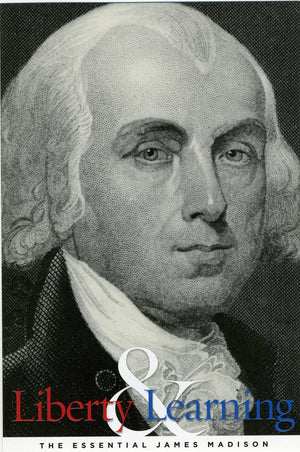 Liberty and Learning: The Essential James Madison,Used