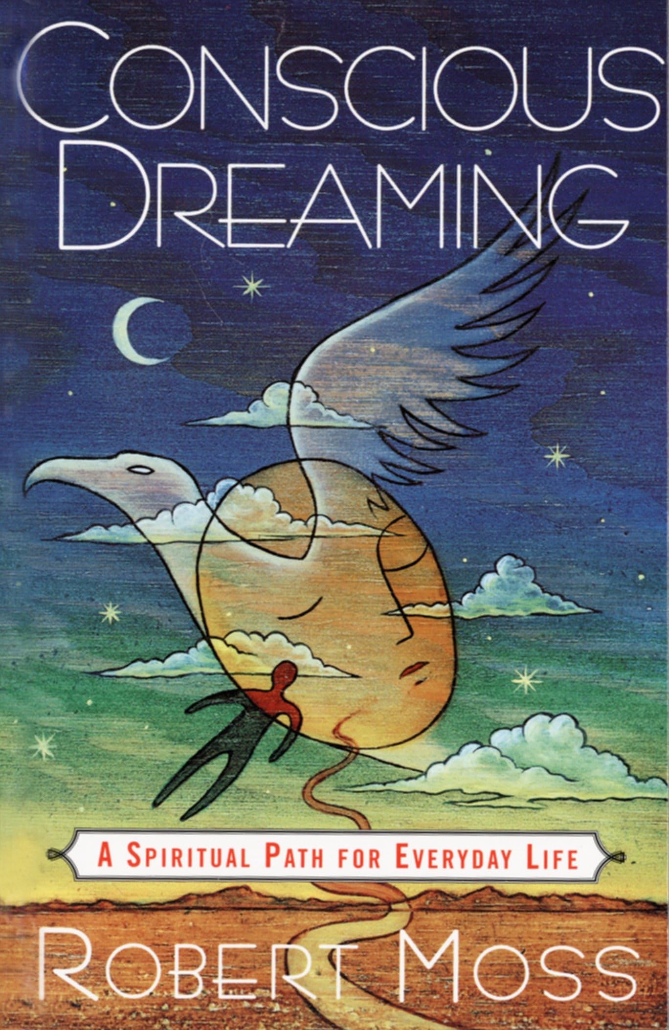 Conscious Dreaming: A Spiritual Path for Everyday Life,Used