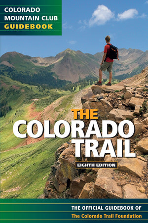 The Colorado Trail: The Official Guidebook, 8Th Edition-used