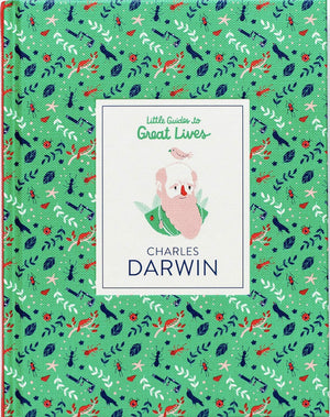 Little Guides To Great Lives: Charles Darwin