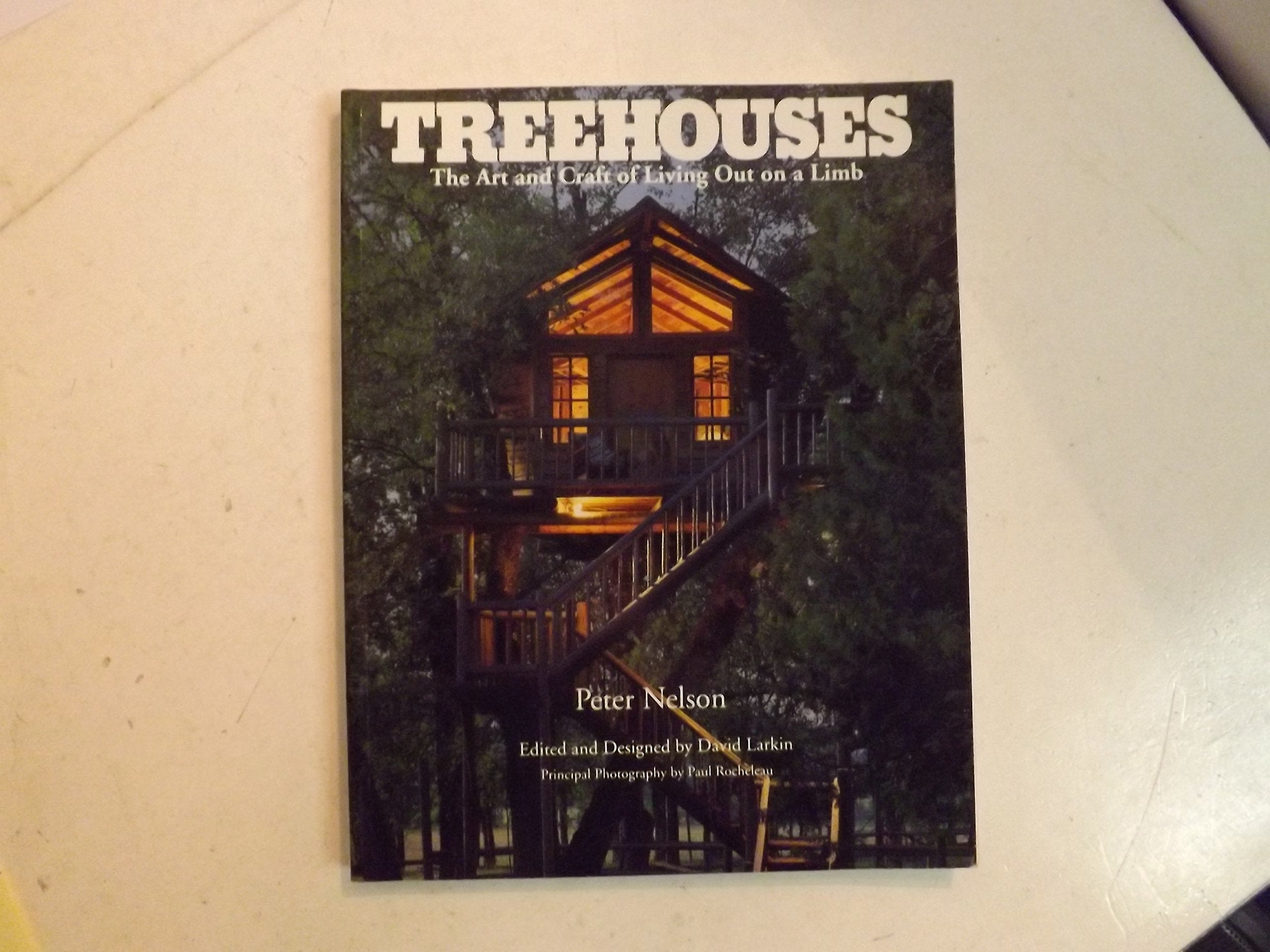 Treehouses: The Art And Craft Of Living Out On A Limb