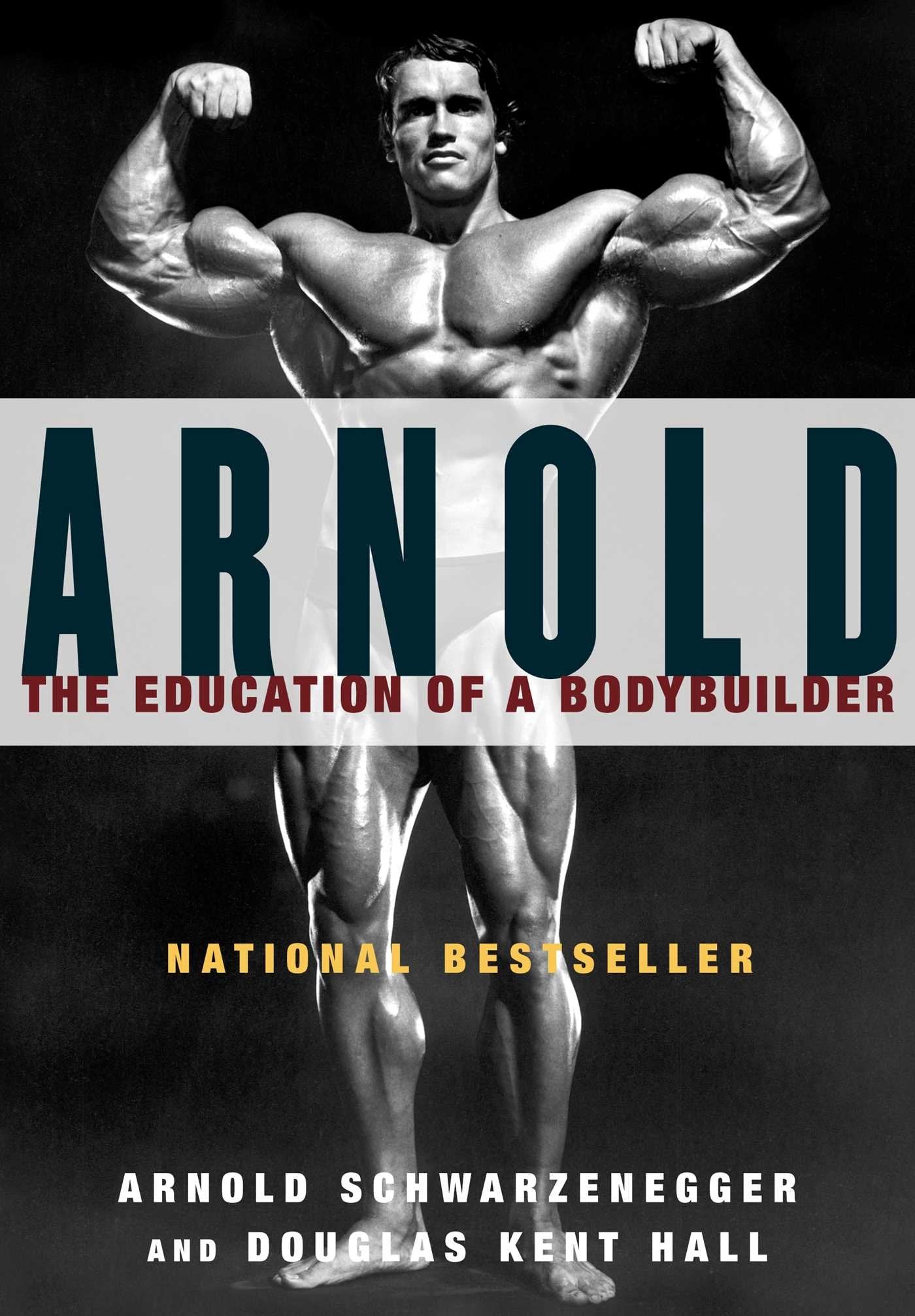 Arnold: The Education of a Bodybuilder,New