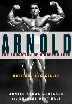 Arnold: The Education of a Bodybuilder,New