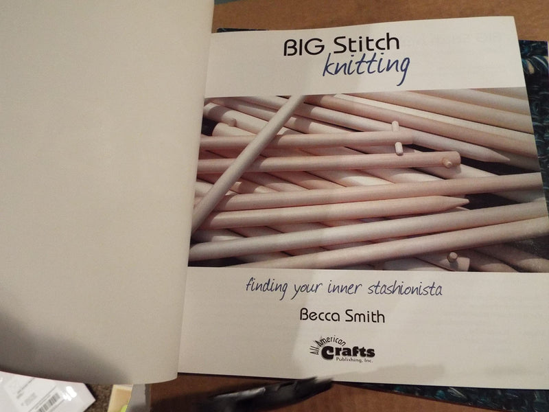 Big Stitch Knitting: Finding Your Inner Stashionista,Used