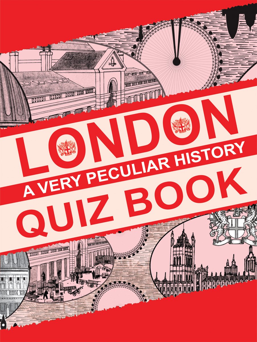 London: A Very Peculiar History Quiz Book,Used