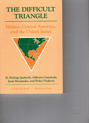 The Difficult Triangle: Mexico, Central America, And The United States,Used