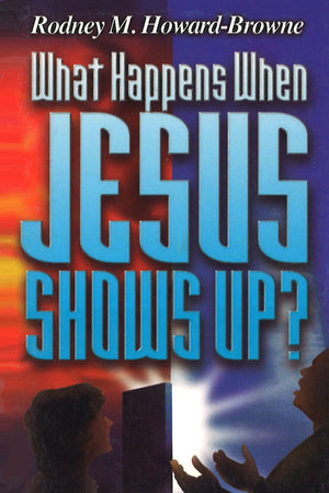 What Happens When Jesus Shows Up,New