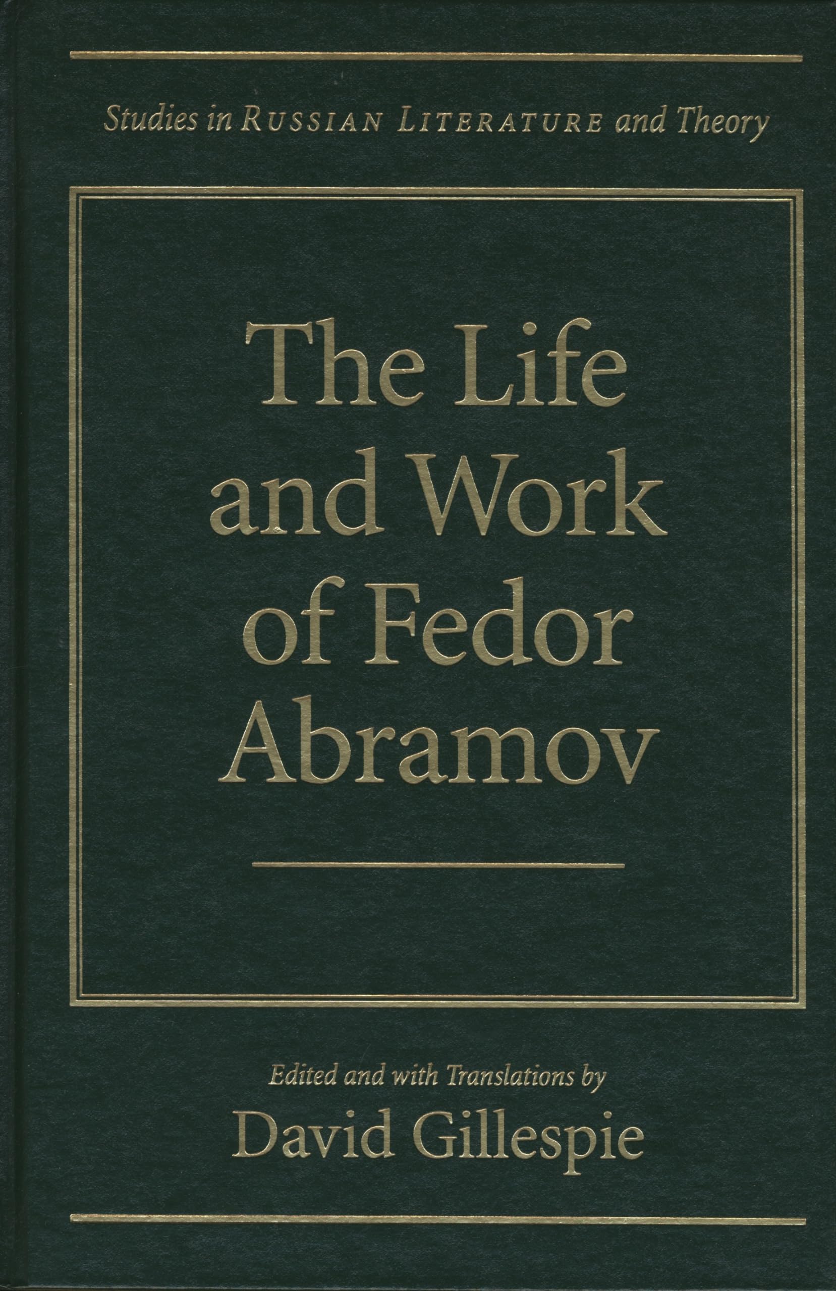 The Life And Work Of Fedor Abramov (Studies In Russian Literature And Theory),Used