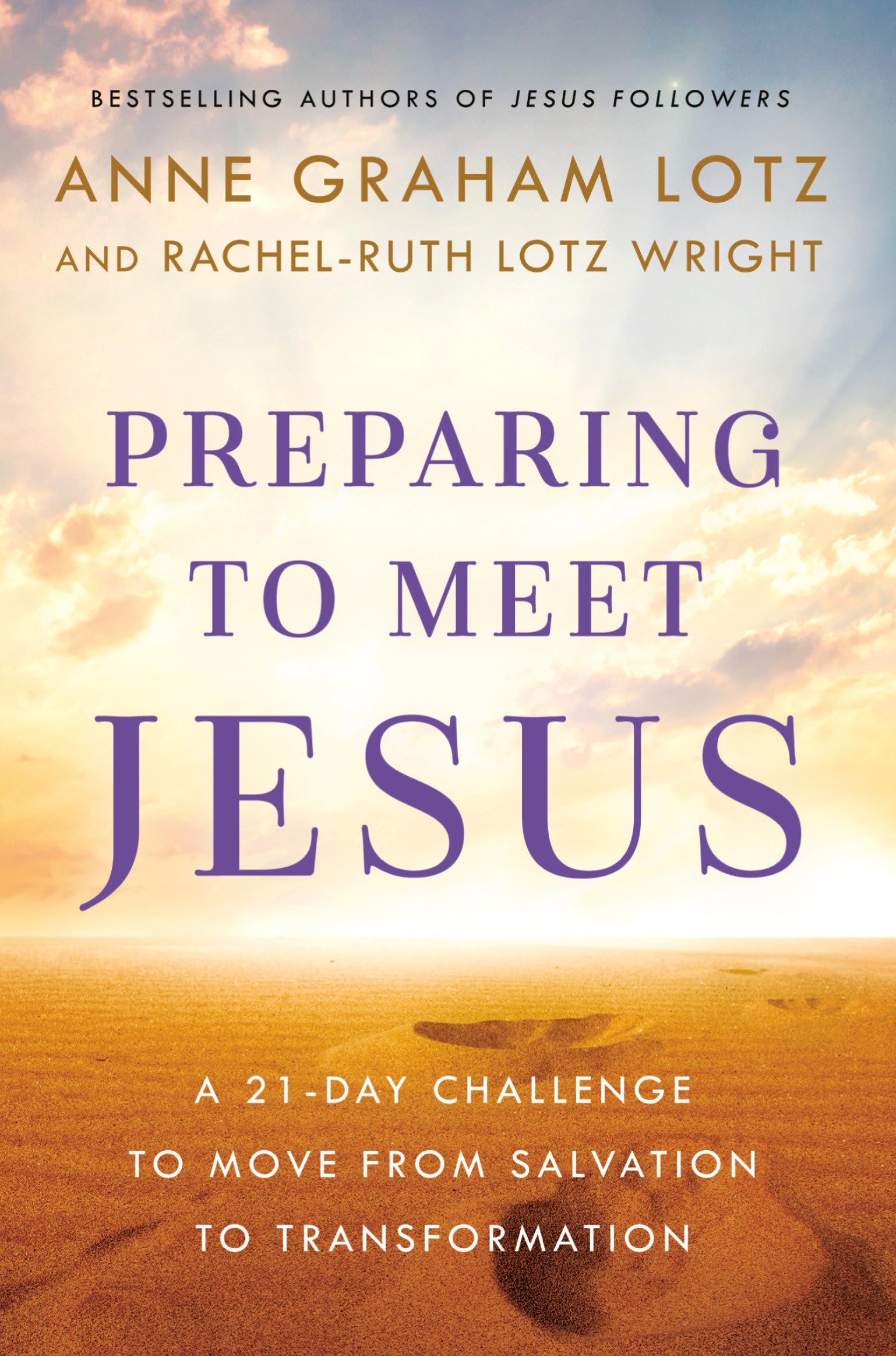 Preparing to Meet Jesus: A 21Day Challenge to Move from Salvation to Transformation,New