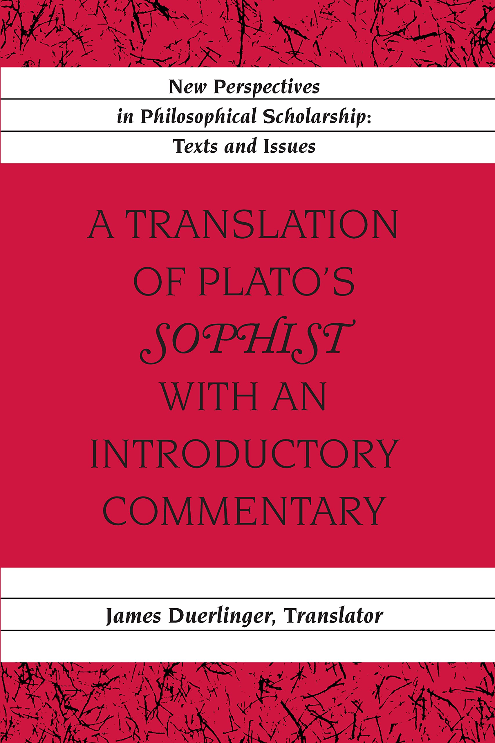 A Translation of Platos Sophist with an Introductory Commentary: Translated by James Duerlinger (New Perspectives in Philosophic,Used
