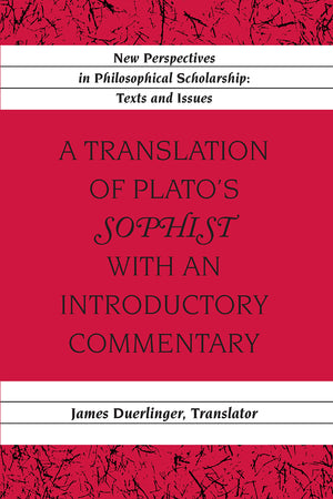 A Translation of Platos Sophist with an Introductory Commentary: Translated by James Duerlinger (New Perspectives in Philosophic,Used