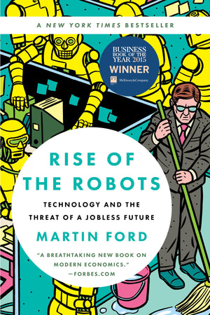 Rise Of The Robots: Technology And The Threat Of A Jobless Future-used
