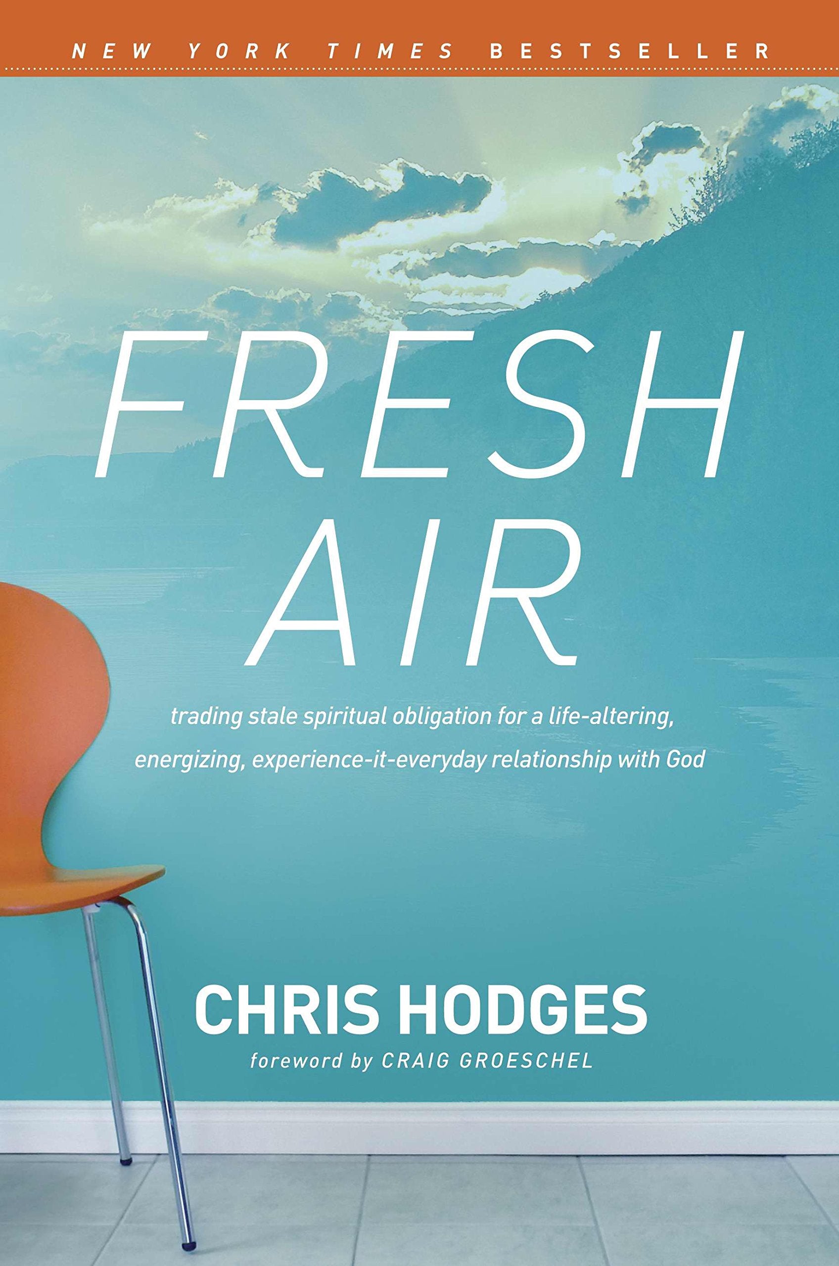 Fresh Air: Trading Stale Spiritual Obligation for a LifeAltering, Energizing, ExperienceItEveryday Relationship with God,Used