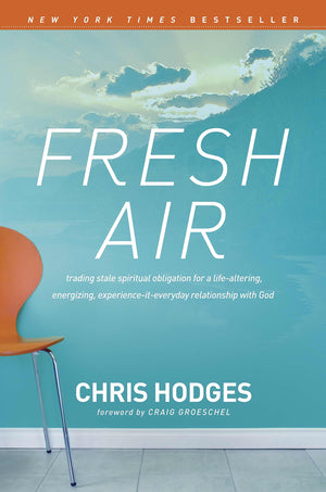 Fresh Air: Trading Stale Spiritual Obligation for a LifeAltering, Energizing, ExperienceItEveryday Relationship with God,Used