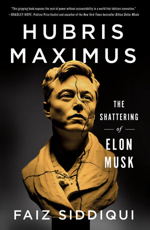 Hubris Maximus: The Shattering Of Elon Musk