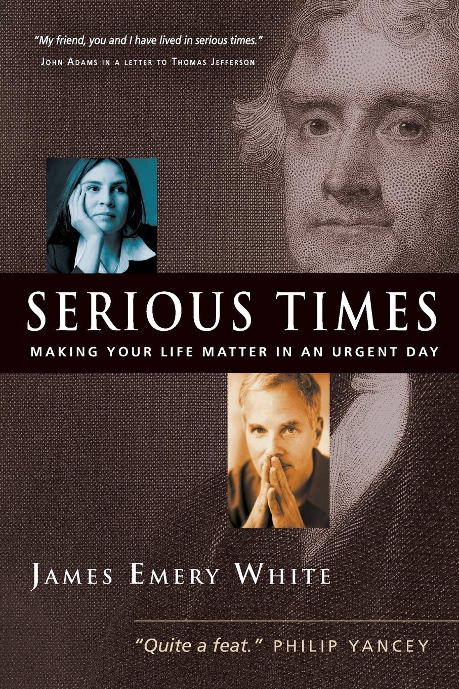 Serious Times: Making Your Life Matter In An Urgent Day,New