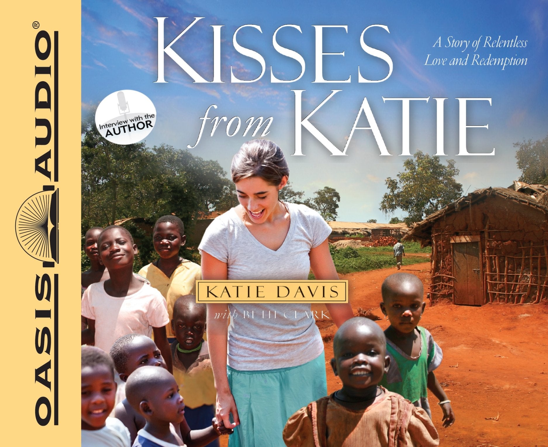 Kisses from Katie: A Story of Relentless Love and Redemption,Used