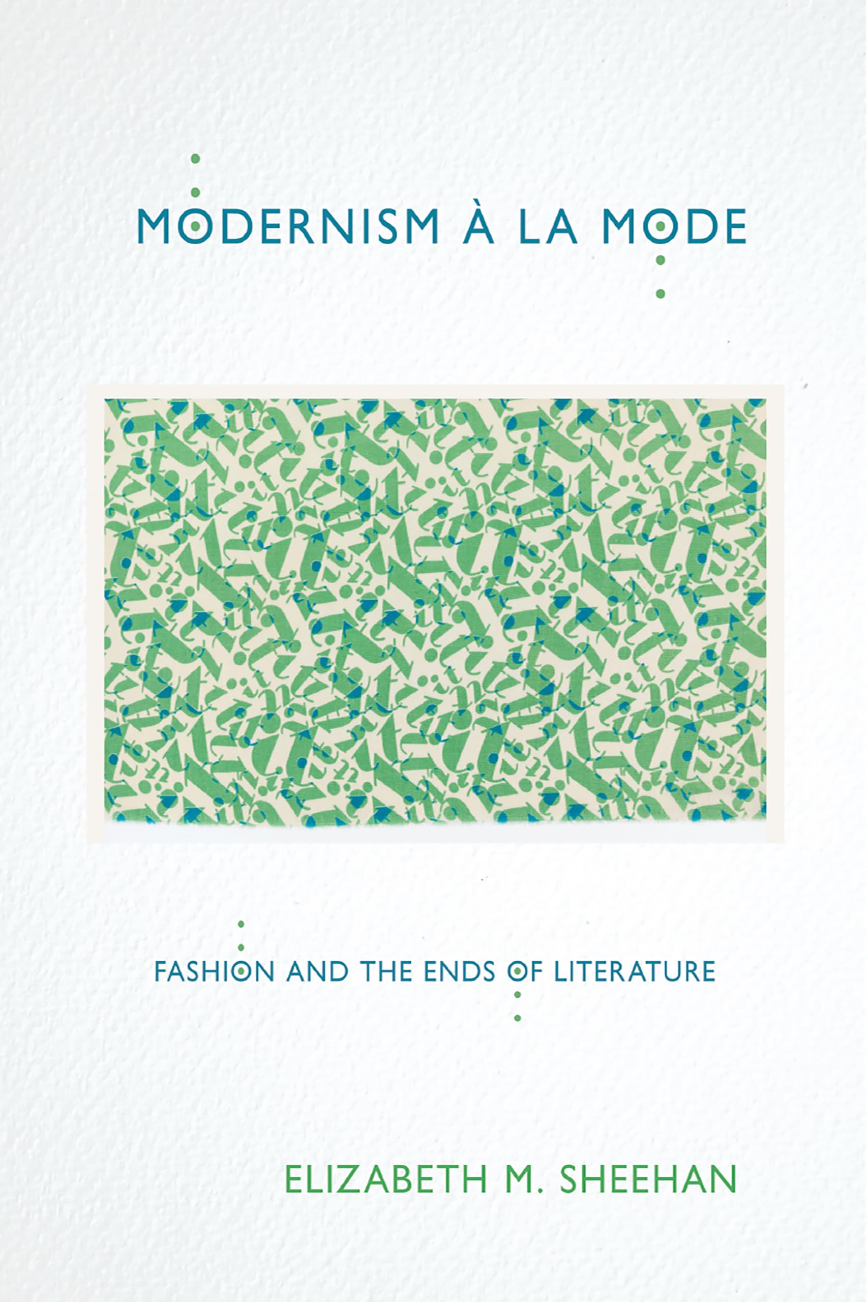 Modernism  La Mode: Fashion And The Ends Of Literature