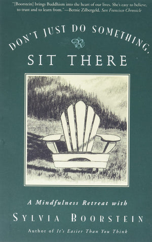 Don'T Just Do Something, Sit There: A Mindfulness Retreat With Sylvia Boorstein,Used