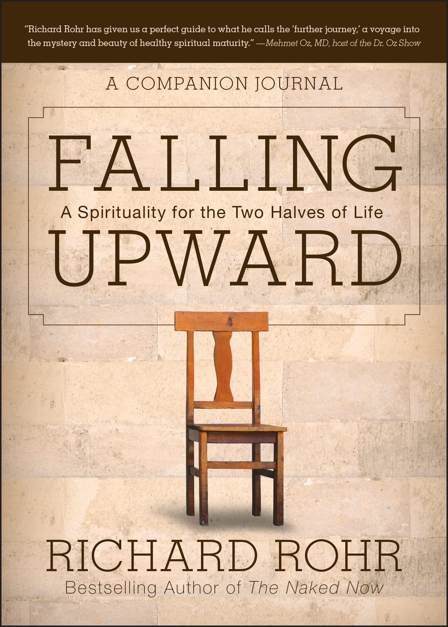 Falling Upward: A Spirituality For The Two Halves Of Life  A Companion Journal